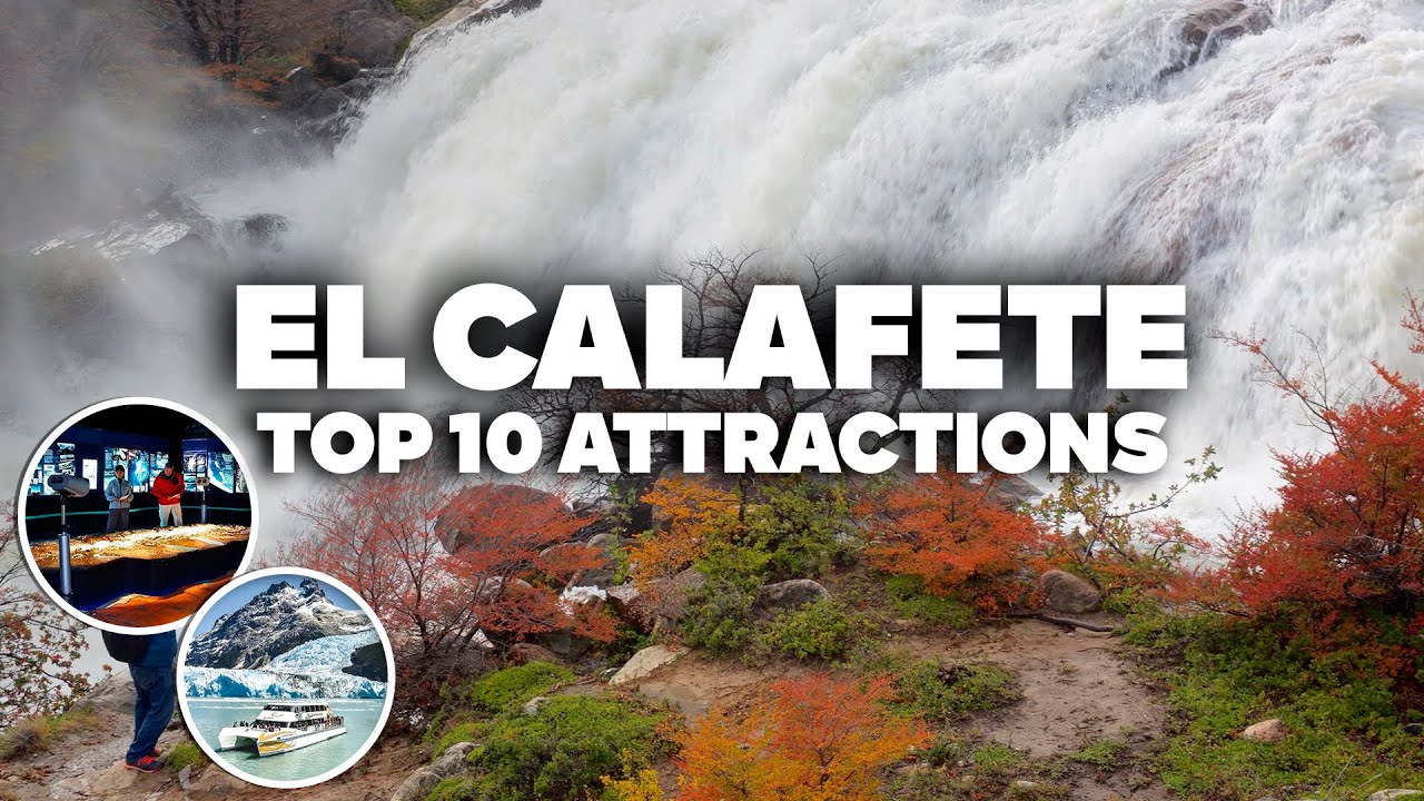 10 THINGS TO DO IN EL CALAFATE! Must-See Places and Attractions for Your Trip!