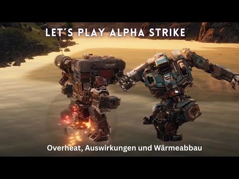 Let's Play Alpha Strike - Overheat and Heat Reduction after 7th Edition