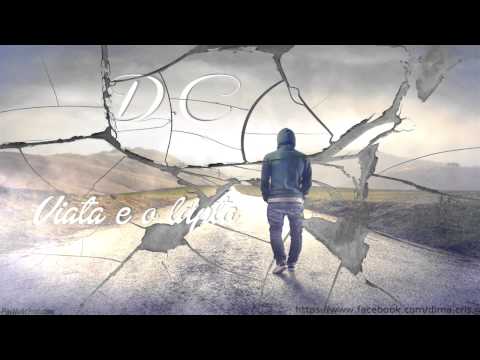 D.C. - Viata e o lupta (Official Song)
