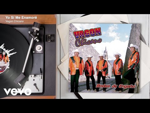 Vagon Chicano - Yo Sí Me Enamoré (Audio)