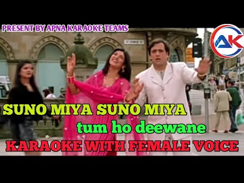 suno miya suno miya tum ho deewane karaoke with female voice / Udit Narayan/ Apna karaoke