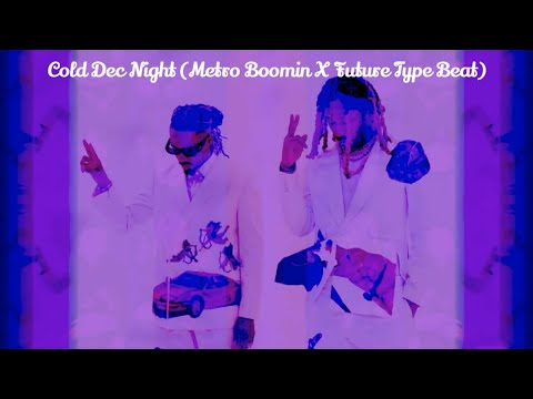 Cold Dec Night (Metro Boomin X Future Type Beat)