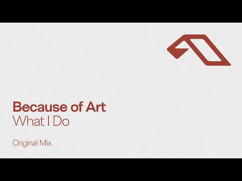 Because of Art - What I Do
