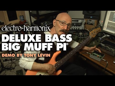 Electro-Harmonix Deluxe Bass Big Muff Pi Fuzz / Distortion / Sustainer Pedal (Demo by Tony Levin)