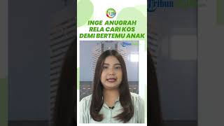 Inge Anugeran Rela TINGGAL DI KOST Demi Bertemu Anak, Padahal Ari Wibowo Punya 3 Apartemen Mewah