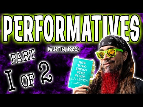(Ep. 1) PERFORMATIVES - EXPLAINED IN 10 MINUTES | "How to do things with words" (J.L. Austin, 1962)