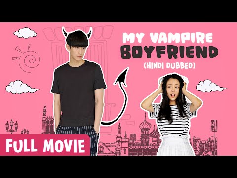 MY VAMPIRE BOYFRIEND🌟【FULL MOVIE】 Ready For Love With Superpower Twist? Chinese Movie Hindi Dubbed