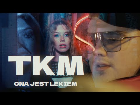 TKM – ONA JEST LEKIEM (Official Music Video) | Nowy hit 2025