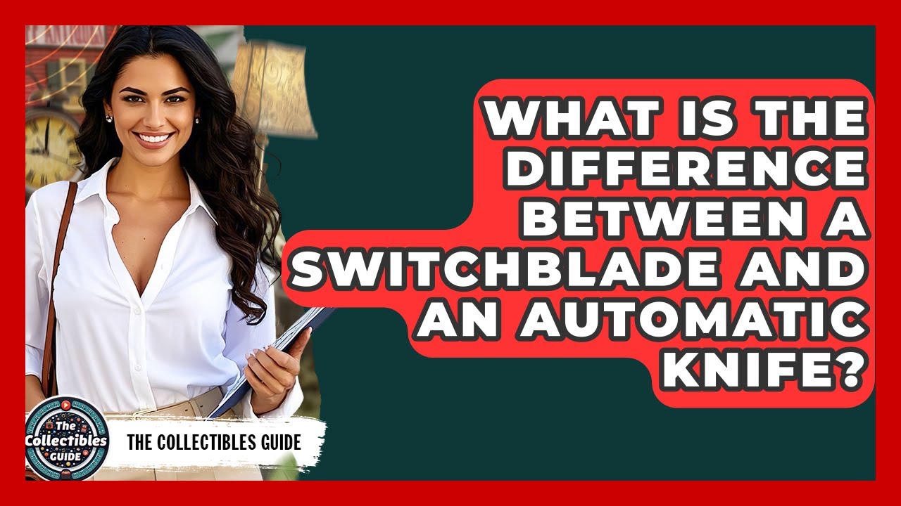 What Is The Difference Between A Switchblade And An Automatic Knife? - The Collectibles Guide