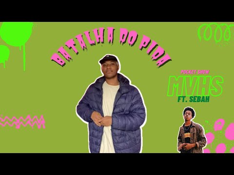 BATALHA DE PRETO - MVHS ft. Sebah POCKET SHOW