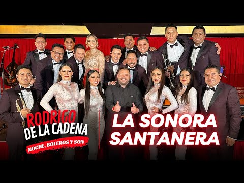 SONORA SANTANERA con MARÍA FERNANDA | Noche boleros y son con Rodrigo De La Cadena