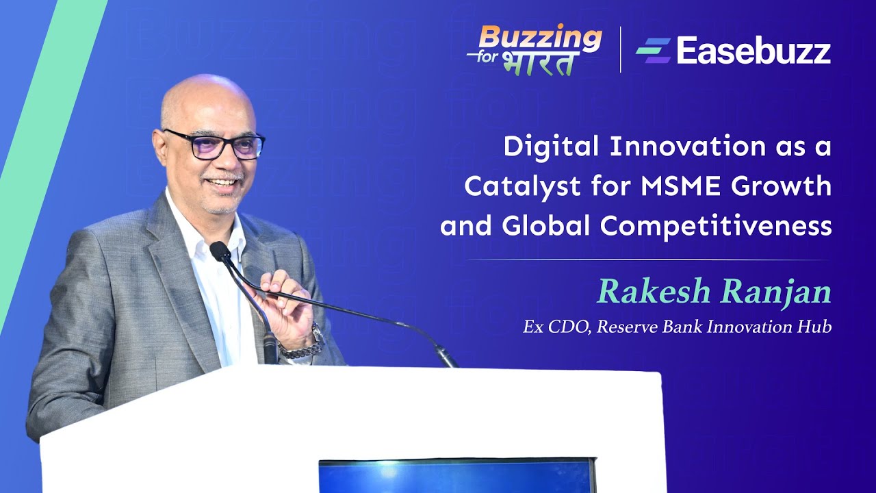 Buzzing for भारत | Keynote by Mr. Rakesh Ranjan, Ex CDO, Reserve Bank Innovation Hub (RBIH)