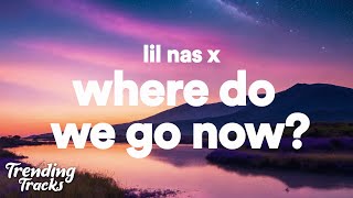 Lil Nas X - Where Do We Go Now? (Clean - Lyrics)