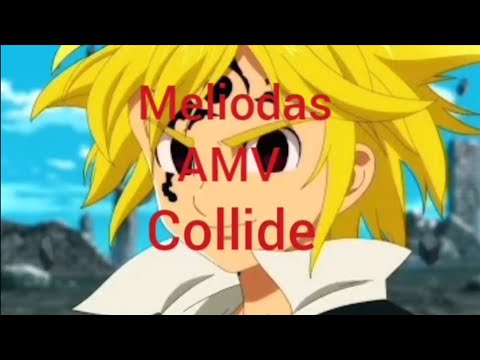 Meliodas [AMV] Collide - Nightcore (Skillet)