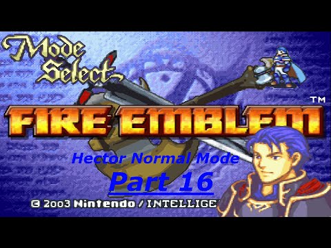 "Getting The Armads" Fire Emblem Blazing Blade Hector Normal Mode Copper Man Run Part 16