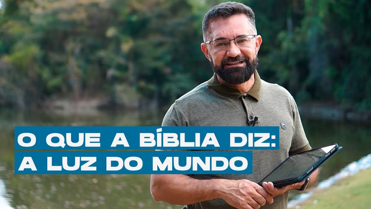 O QUE A BÍBLIA DIZ sobre a Luz do mundo