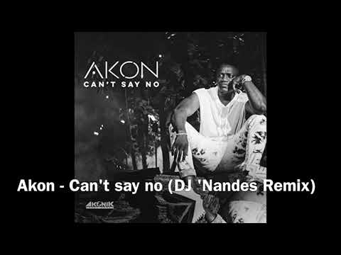 Akon - Can't say no (DJ 'Nandes Remix) Kizomba I Zouk