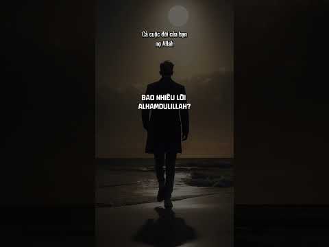 #226 CẢ CUỘC ĐỜI CỦA BẠN NỢ ALLAH (THƯỢNG ĐẾ CỦA NHÂN LOẠI)