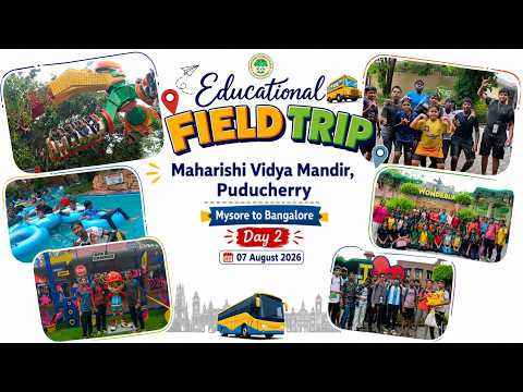 Educational Field Trip | MVM, Puducherry | Mysore to Bangalore | Day 2 | 07 August 2026