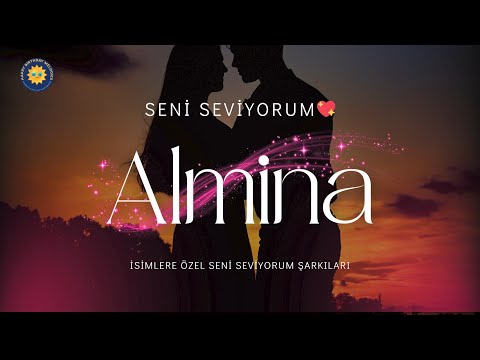 Almina İçin Seni Seviyorum Şarkısı | İsme Özel Aşk Şarkısı 🌸 Seni Seviyorum Almina