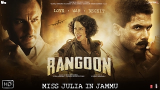 Miss Julia in Jammu | Rangoon | Shahid Kapoor | Kangana Ranaut | Saif Ali Khan