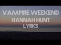 Vampire Weekend - Hannah Hunt (Lyrics)