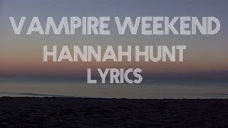 Vampire Weekend - Hannah Hunt (Lyrics)