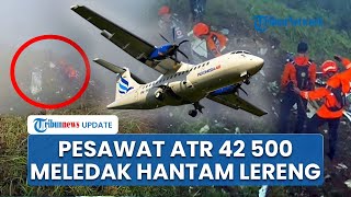 Detik detik Pesawat ATR 42 500 Jatuh, Pendaki Bulusaraung: Terbang Rendah Hantam Gunung lalu Meledak