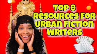 Top 8 Resources For Urban Fiction Authors | To Write, Market & Publish Their Books