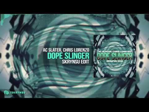 AC Slater, Chris Lorenzo - Dope Slinger (Skrynsu Edit)