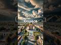 Quick Tour of Oaxaca’s Vibrant Wonders! 🌮✨