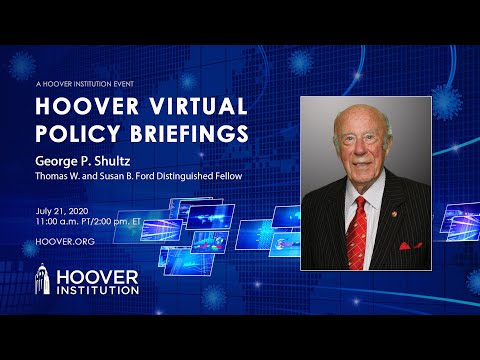 George P. Shultz: Learning From Experience | Hoover Virtual Policy Briefing