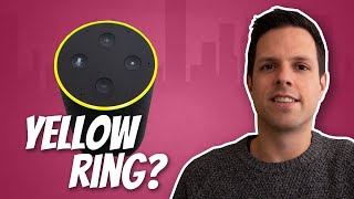 This is why your Echo has a yellow light ring