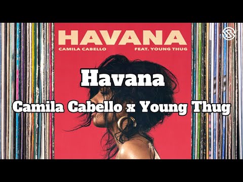 Camila Cabello x Young Thug - Havana (Lyrics)