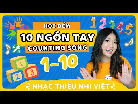 🎶  Học Đếm 1-10 | Learn Numbers in Vietnamese - Bài Hát 10 Ngón Tay [Nhạc Thiếu Nhi]