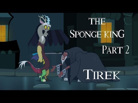 "The Sponge King" Part 2 - Tirek