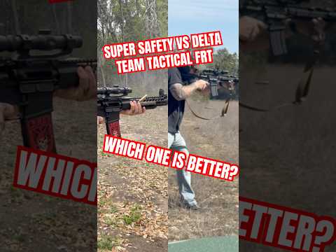 SUPER SAFETY VS DELTA TEAM TACTICAL FRT. Which one are you buying?