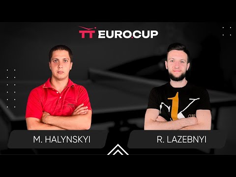 11:10 Mykola Halynskyi - Ruslan Lazebnyi 24.02.2024 TT Euro.Cup Ukraine Star. TABLE 4