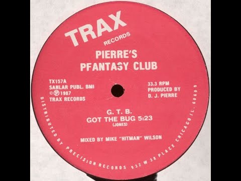 Pierre's Pfantasy Club - Got The Bug Trax records 1987
