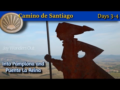 Camino de Santiago - Days 3-4, Pamplona and Puente La Reina