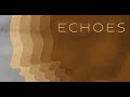 "Echoes" by Aaron Burdett