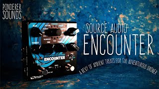 Video thumbnail for #119 Source Audio - Encounter by Ponderer Sounds