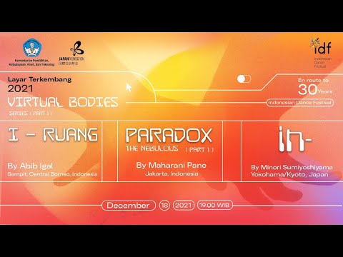 Indonesian Dance Festival - Layar Terkembang Tubuh Virtual series (Part-1)