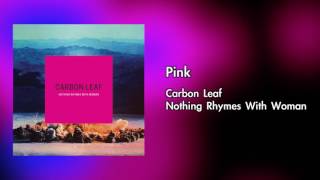 Carbon Leaf - Pink  (OFFICIAL AUDIO)