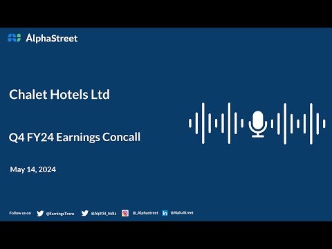 Chalet Hotels Ltd Q4 FY2023-24 Earnings Conference Call
