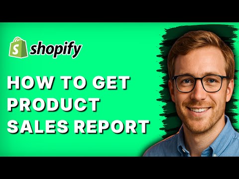 How to Get Product Sales Report in Shopify [2026 Full Guide]