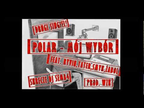 Polar-Mój Wybór ft. Ryvin(P.R.O),Tater(Nowohucka Krew),Smyk(Obieżytrack),Żabol ($zajka) bit WZK
