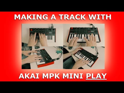 MAKING A  MUSIC TRACK with AKAI mpk mini PLAY