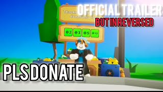 PLS DONATE OFFICIAL TRAILER BUT IN REVERSED