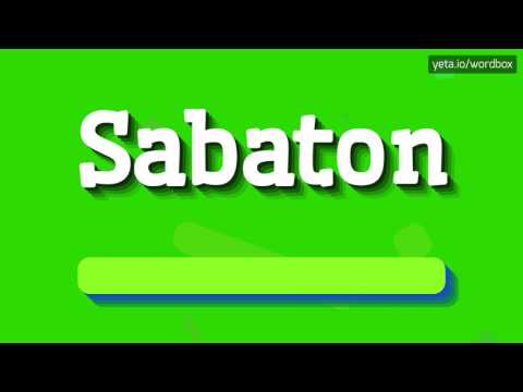 HOW TO PRONOUNCE SABATON? SAY, UNDERSTAND, USE: THE COMPLETE GUIDE TO SABATON
